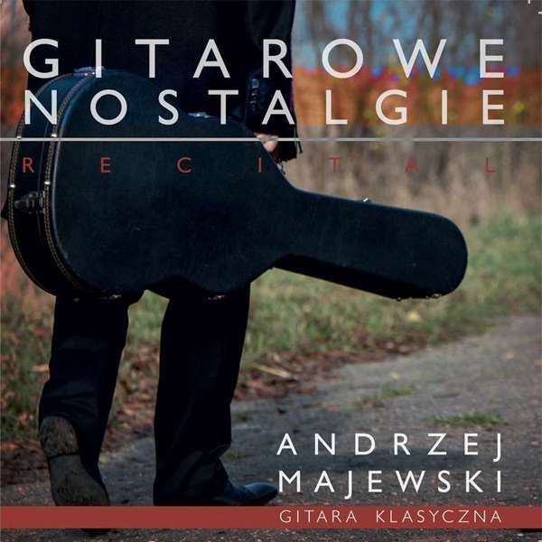 Okładka płyty Andrzeja Majewskiego - Nostalgie gitarowe.