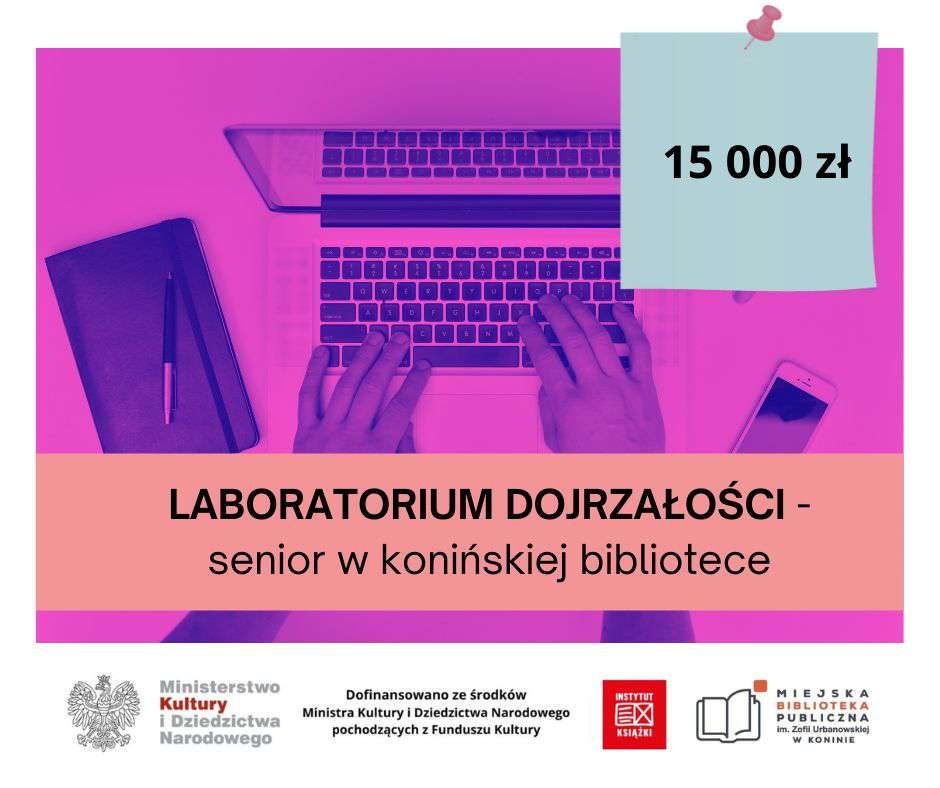 Grafika informująca o wielkości przyznanej dotacji dla projektu "LABORATORIUM DOJRZAŁOŚCI. Senior w konińskiej bibliotece". Projekt: MBP w Koninie.